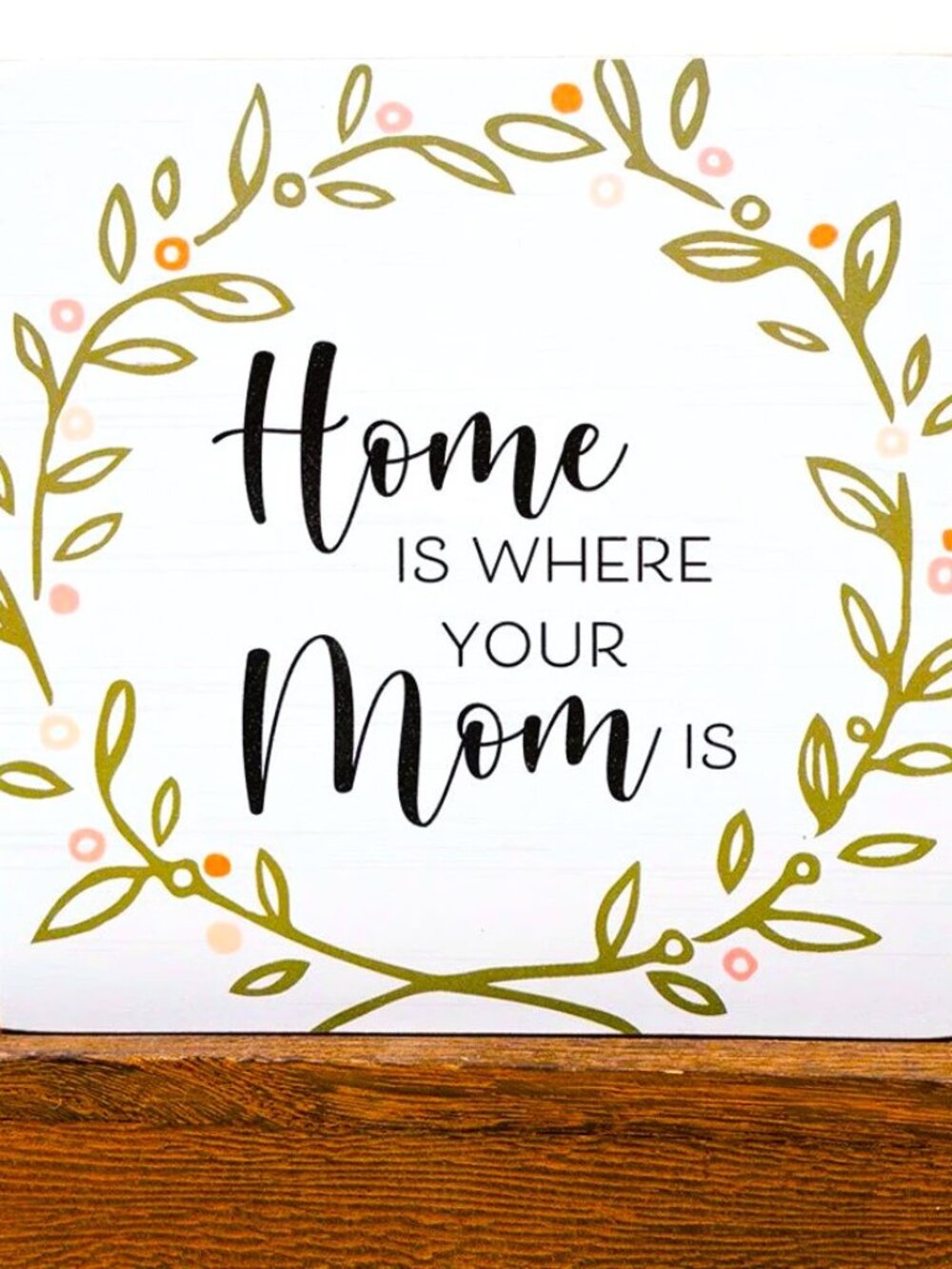 Wood Sign, Home Décor. "Home Is Where Your Mom Is". NWT.